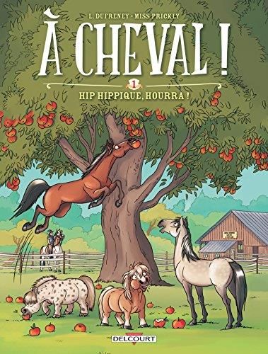 A Cheval : T1 : Hip hippique, hourra !