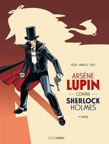 Arsène Lupin contre Sherlock Holmes T.1