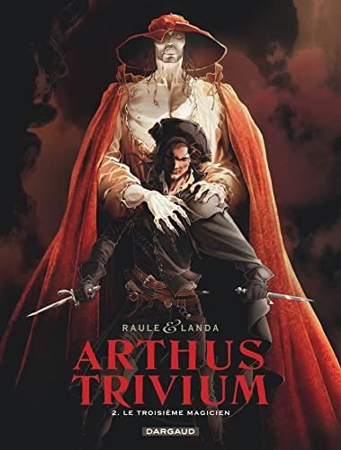 Arthus Trivium - T2 : Le Troisième magicien