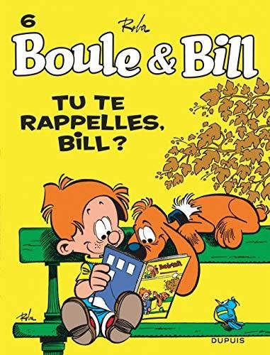 Boule et Bill : Tu te rappelles Bill ?  T6