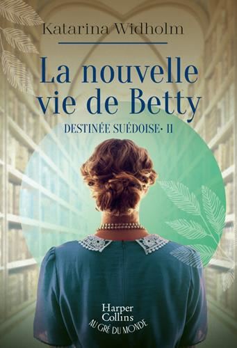 Destinée suédoise - T2 : La Nouvelle vie de Betty