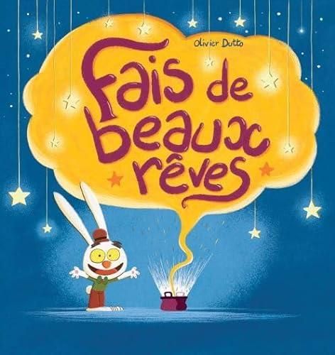 Fais de beaux rêves