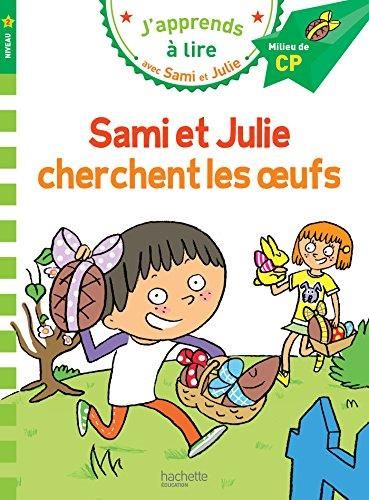 J'apprends à lire avec Sami et Julie : Sami et Julie cherchent les oeufs