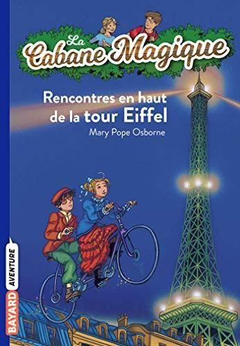 La Cabane magique: Rencontres en haut de la Tour Eiffel