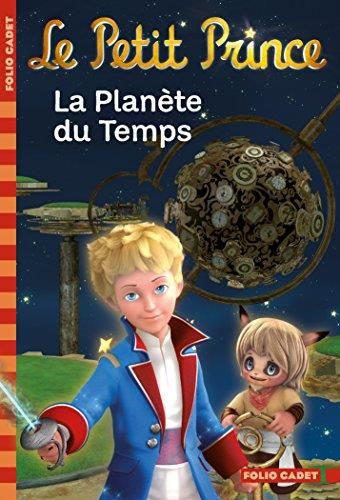 Le Petit prince: la planète du temps