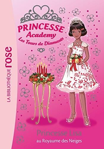 Princesse Academy : Princesse Lisa au Royaume des Neiges