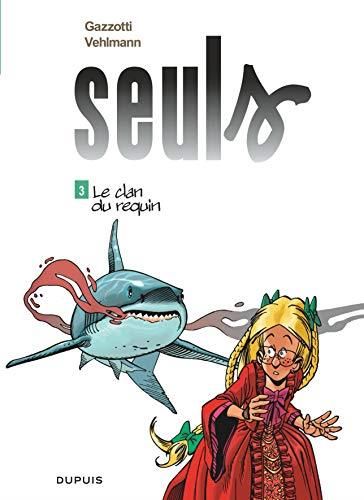 SEULS  : Le clan du requin : T3