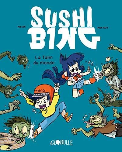 Sushi Bing - T2 : La Faim du monde