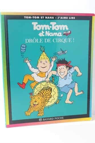 Tom-Tom et Nana - T7 : Drôle de cirque !
