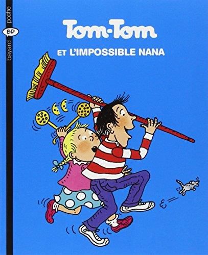 TOM-TOM ET NANA : Tom-Tom et l'impossible Nana
