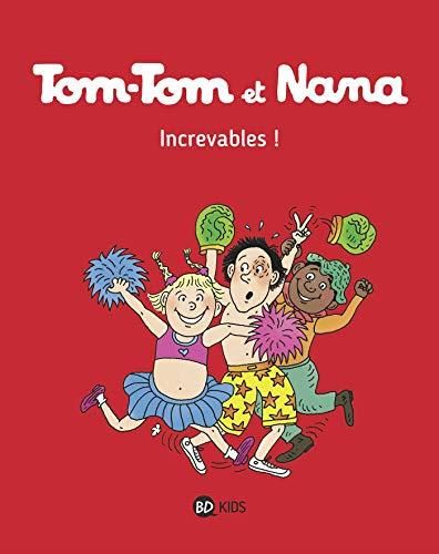 Tom tom et Nana tome 34: Increvables !