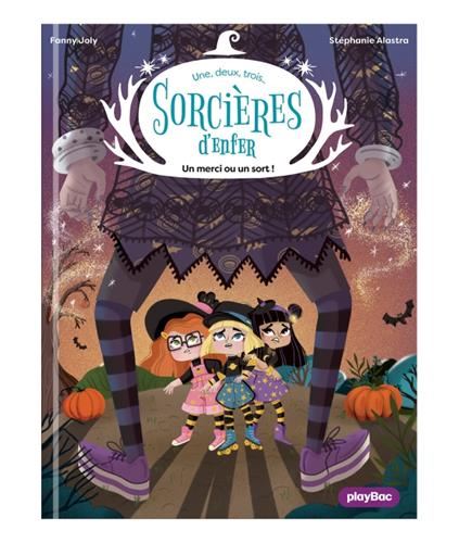 Une, deux, trois Sorcières d'enfer - Un merci ou un sort ! - Tome 2